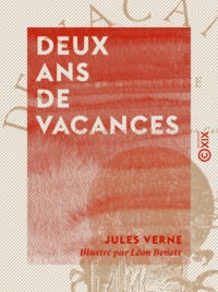 Jules Verne et Léon Benett - Deux ans de vacances.