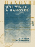 Jean Félix Nourrisson - Une visite à Hanovre - Mémoire sur Leibniz - Septembre 1860.