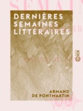 Armand de Pontmartin - Dernières semaines littéraires.
