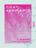 C. Bonnard et Victor Cornil - Vichy-Ambulance - Son rôle pendant la prochaine guerre (1870-18... ).