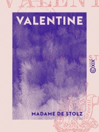 Madame Stolz (de) - Valentine.