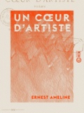 Ernest Ameline - Un cœur d'artiste - Poème.
