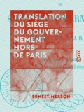 Ernest Merson - Translation du siège du gouvernement hors de Paris.