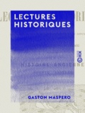 Gaston Maspero - Lectures historiques - Histoire ancienne : Égypte, Assyrie.