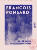 Jules Janin et Léopold Flameng - François Ponsard - 1814-1867.