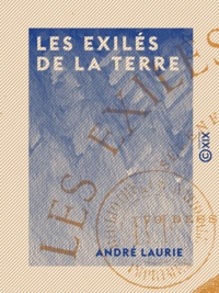 André Laurie - Les Exilés de la terre.