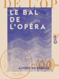 Alfred de Bréhat - Le Bal de l'Opéra.
