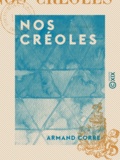 Armand Corre - Nos créoles.