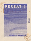 Joséphin Péladan - Pereat !.