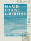 Hector Fleischmann - Marie-Louise libertine.