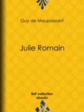 Guy de Maupassant - Julie Romain.