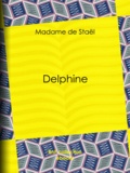 Madame de Staël - Delphine.