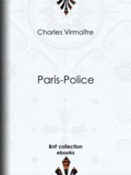 Charles Virmaître - Paris-Police.