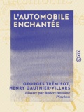 Georges Trémisot et Henry Gauthier-Villars - L'Automobile enchantée.