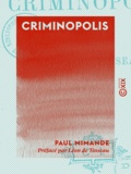 Paul Mimande et Léon de Tinseau - Criminopolis.