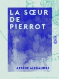 Arsène Alexandre - La Sœur de Pierrot.