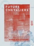 Noémi Balleyguier - Futurs Chevaliers.