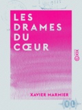 Xavier Marmier - Les Drames du cœur.