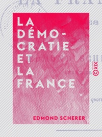 Edmond Scherer - La Démocratie et la France - Études.