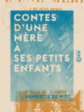 Henriette Witt (de) - Contes d'une mère à ses petits enfants.