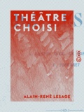 Alain-René Lesage - Théâtre choisi - Crispin rival de son maître - Turcaret.