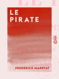 Frederick Marryat - Le Pirate.