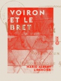 Marie-Albert Libercier - Voiron et le Bret - Notes d'un voyage humoristique et descriptif.