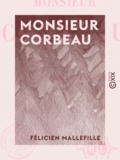 Félicien Mallefille - Monsieur Corbeau.