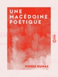 Pierre Dumas - Une macédoine poétique - Ou Recueil de satires, épigrammes, épîtres, bons mots, quatrains, etc..