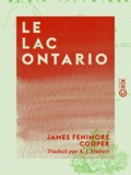James Fenimore Cooper et A.-J. Hubert - Le Lac Ontario.