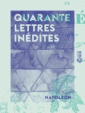  Napoléon et  Lefour - Quarante lettres inédites.