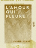 Charles Deslys - L'Amour qui pleure.