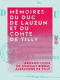 Armand-Louis de Gontaut Biron et Alexandre de Tilly - Mémoires du duc de Lauzun et du comte de Tilly.