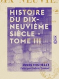 Jules Michelet et Gabriel Monod - Histoire du dix-neuvième siècle - Tome III - Jusqu'à Waterloo.