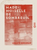 Lodoïx Enduran - Mademoiselle de Sombreuil - Épisode de la Terreur.