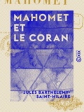 Jules Barthélemy-Saint-Hilaire - Mahomet et le Coran - Précédé d'une introduction sur les devoirs mutuels de la philosophie et de la religion.