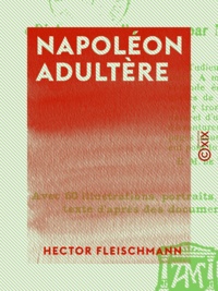 Hector Fleischmann - Napoléon adultère.