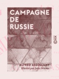 Alfred Assollant et Jules Worms - Campagne de Russie - 1812.
