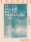 Jean Vatout - Le Palais de Versailles.