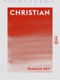 Francis Wey - Christian.