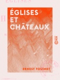 Ernest Fouinet - Églises et Châteaux.