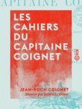 Jean-Roch Coignet et Julien le Blant - Les Cahiers du capitaine Coignet - 1776-1850.