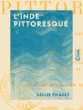 Louis Énault - L'Inde pittoresque.