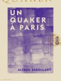 Alfred Assollant - Un quaker à Paris.