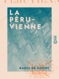 Raoul de Navery - La Péruvienne.