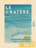 James Fenimore Cooper et A.-J. Hubert - Le Cratère - Adaptation et réduction à l'usage de la jeunesse.