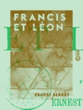 Ernest Serret - Francis et Léon.