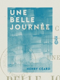 Henry Céard - Une belle journée.