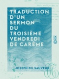 Joseph du Sauveur - Traduction d'un sermon du troisième vendredi de carême - Prêché devant le roi le 24 février 1815.