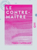 Tonin Castellan - Le Contre-Maître.
